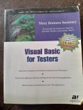 Visual Basic for Testers - Mary Romero Sweeney, Apress, 2001, 576 pagini, Carte IT