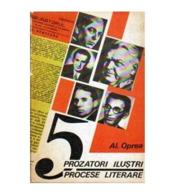 Alexandru Oprea - 5 Prozatori ilustrii - Procese literare - 108155 foto