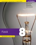 Manual. Fizică. Clasa a VIII-a - Paperback brosat - Gabriela Alexandru, Mihaela Garabet, Raluca-Ioana Constantineanu - Litera, Clasa 8, Fizica