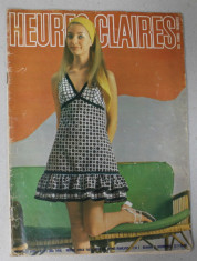 HEURES CLAIRES , MENSUEL PUBLIE PAR L &amp;#039;UNION DES FEMMES FRANCAISES , No. 73 , 1970, MODA , SPECTACOLE , MONDENITATI foto