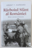 RAZBOIUL SFANT AL ROMANIEI , MILITARII , MOTIVATIA SI HOLOCAUSTUL de GRANT T. HARWARD , 2024