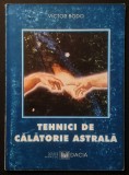 TEHNICI DE CALATORII ASTRALE &ndash; Victor Bodo (DEDICATIE si AUTOGRAF autor) 1999 Cluj Ed.DACIA Magie Mister Miracol Stare utilizata, sublinieri in creion