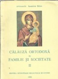 Cumpara ieftin Calauza Ortodoxa in familie si societate (volumul 2) - Ioanichie Balan