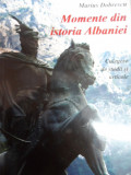 Momente Din Istoria Albaniei - Marius Dobrescu ,548936