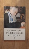 Ne vorbeste parintele Cleopa, volumul 8