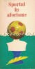 Sportul in Aforisme, Sport-Turism 1976, Carte Sport, 174pg, Bucuresti, Romana