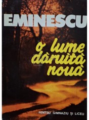 Constanta Barboi (ed.) - Eminescu - O lume daruita noua pentru gimnaziu si liceu (Editia: 1994) foto