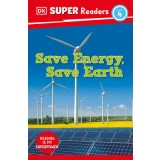 DK Super Readers Level 4 Save Energy, Save Earth