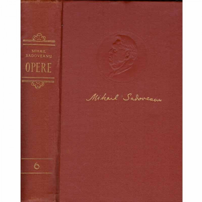 Mihail Sadoveanu - Opere vol. 6 - Privelisti dobrogene. Foi de toamna. Frunze-n furtuna. Umbre - 115303