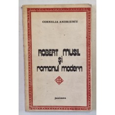 ROBERT SI MUSIL SI ROMANUL MODERN de CORNELIA ANDRIESCU , 1982 * COTOR UZAT