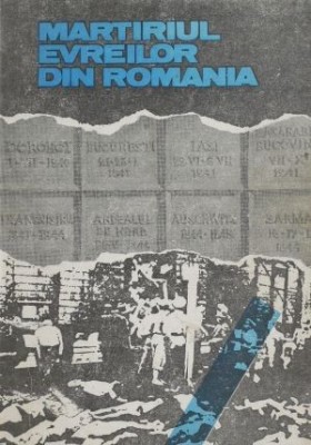 Martiriul evreilor din Romania (1940-1944). Documente si marturii foto