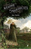 Mandrie si prejudecata - Jane Austen