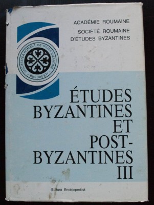 Emilian Popescu; Tudor Teoteoi (ed.) - Etudes byzantines et post-byzantines III foto