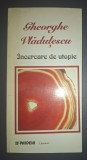 Gheorghe Vladutescu - Incercare de utopie. Pseudo-roman