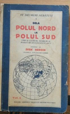 DE LA POLUL NORD LA POLUL SUD VOL 1 - SVEN HEDDIN foto