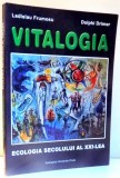 VITALOGIA, ECOLOGIA SECOLULUI AL XXI-LEA de LADISLAU FRUMOSU, DOLPHI DRIMER , 2009