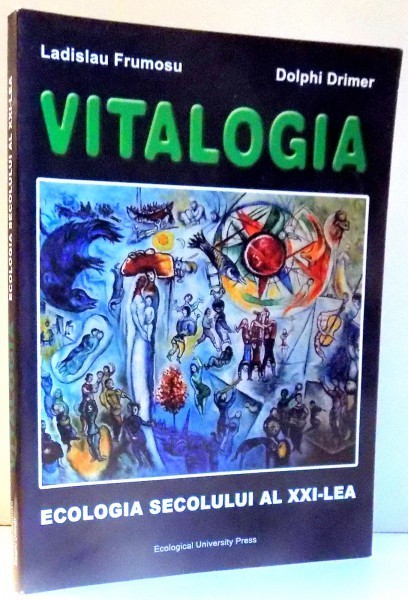 VITALOGIA, ECOLOGIA SECOLULUI AL XXI-LEA de LADISLAU FRUMOSU, DOLPHI DRIMER , 2009