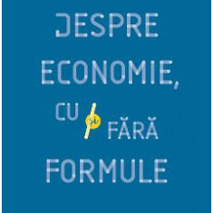 Despre economie, cu si fara formule - Lucian Croitoru