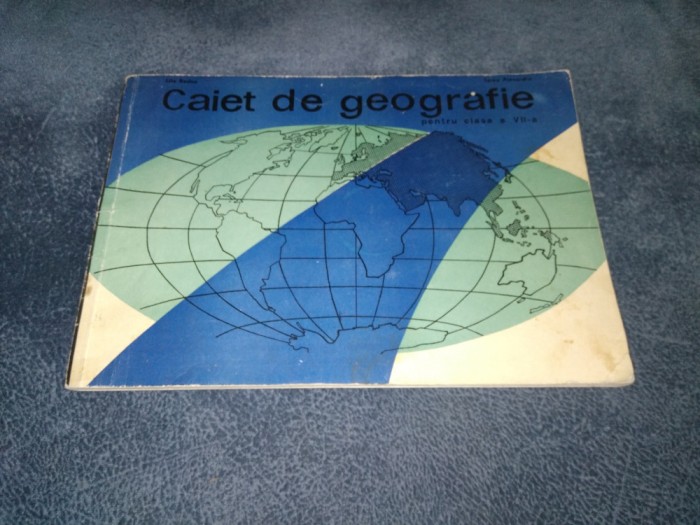TELEA ALEXANDRU - CAIET DE GEOGRAFIE PENTRU CLASA A VII A