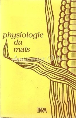 Physiologie Du Mais - A. Gallais