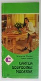 CARTEA GOSPODINEI MODERNE de SMARANDA SBURLAN si VALERIU MANTA , ANII &#039;90 , PREZINTA URME DE UZURA