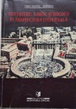 Renastere, Baroc si Rococo in Arhitectura Universala - Mira Voitec-Dordea - Carte Arta