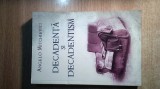 Angelo Mitchievici - Decadenta si decadentism in contextul modernitatii (2011)