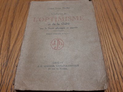 L`Influence de L`OPTIMISME et de la GAITE ... - Orison Swett Marden - 1920, 158p foto