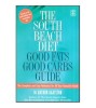 The South Beach Diet: Good Fats, Good Carbs Guide - Arthur Agatston, Engleza, Brosata, 2004, 144 pagini