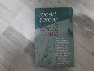 A cincea roata de robert Serban foto