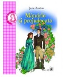 Mandrie si prejudecata - Jane Austen
