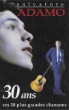 Casetă Salvatore Adamo &lrm;&ndash; 30 Ans - Ses 20 Plus Grandes Chansons, originală