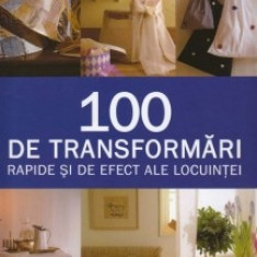 100 de transformări rapide și de efect ale locuinței