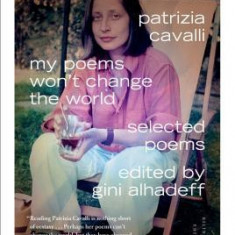 My Poems Won't Change the World: Selected Poems