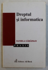 DREPTUL SI INFORMATICA de DANIELA GARAIMAN , 2003 foto
