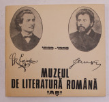 1889 - 1989 - MUZEUL DE LITERATURA ROMANA , IASI , APARUTA 1989