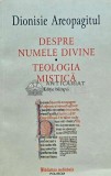 Despre numele divine; Teologia mistica - 2018 - Dionisie Areopagitul (O250), Polirom