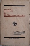 Biserica si problemele sociale. Conferinte tinute la Fundatia Dalles &ndash; 24 ianuarie &ndash; 8 aprilie 1933 &ndash; sub auspiciile Consiliului Central Bisericesc