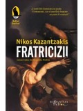 Cumpara ieftin Fratricizii/Nikos Kazantzakis