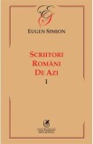 Scriitori romani de azi. Vol.1 - Eugen Simion