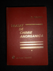 DUMITRU NEGOIU - TRATAT DE CHIMIE ANORGANICA volumul 1 foto