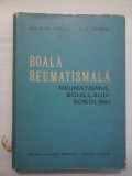 BOALA REUMATISMALA * REUMATISMUL BOUILLAUD SOKOLSKI - N. G. LUPU &amp; V. CIOBANU