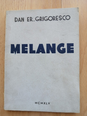 Dan Er. Grigorescu - Melange (1945) foto