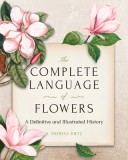 The Complete Language of Flowers: A Definitive and Illustrated History - Pocket Edition