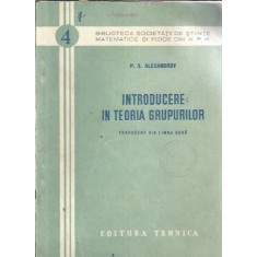Introducere in teoria grupurilor - P. S. Alexandrov