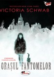 Orasul fantomelor - Victoria Schwab - Editura Aramis