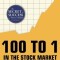 100 to 1 in the Stock Market: A Distinguished Security Analyst Tells How to Make More of Your Investment Opportunities