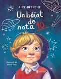 Un baiat de nota 10 - Alec Blenche - Univers