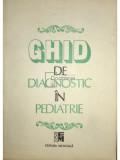 Mircea Geormăneanu - Ghid de diagnostic &icirc;n pediatrie (editia 1993)