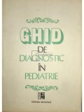 Mircea Geormaneanu - Ghid de diagnostic in pediatrie (Editia: 1993)
